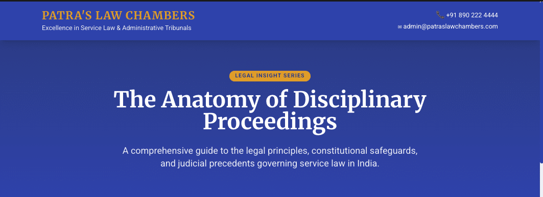 Screenshot 20251210 at 125203 AM Patras Law Chamber Disciplinary Proceeding India Service Law Lawyer Kolkata Article 311 Constitution Departmental Inquiry Procedure Government Employee Rights Central Administrative Tribunal CAT Wrongful Termination Remedy Charge Sheet Reply Legal Suspension Rules India CCS CCA Rules Major Penalty Service Law Natural Justice Service Matters Illegal Dismissal Challenge Administrative Tribunal Delhi Subsistence Allowance Rules Show Cause Notice Defense Reinstatement and Back Wages Civil Services Discipline Rules Judicial Review Service Law Inquiry Officer Powers